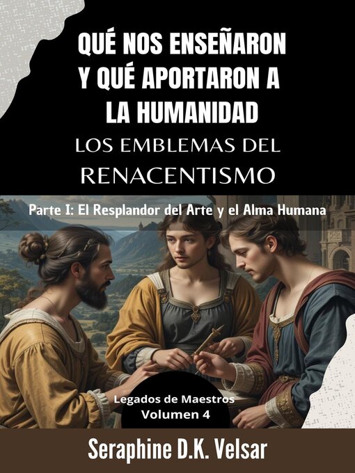Title details for Qué nos enseñaron y qué aportaron a la humanidad los emblemas del Renacentismo.  Parte I by Seraphine D.K. Velsar - Available